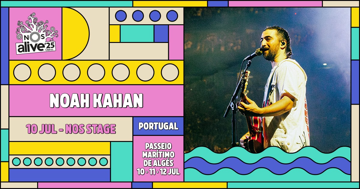 noah kahan nos alive 2025 palco nos 10 de julho portugal lisboa