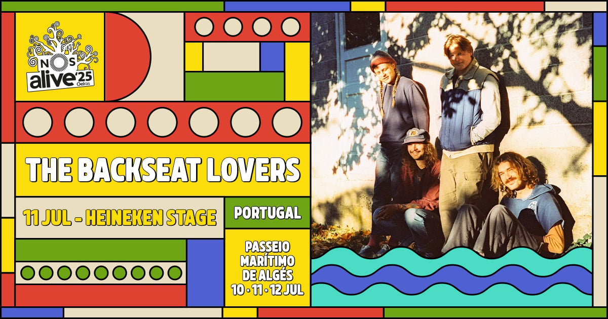 the backseat lovers nos alive 2025 portugal lisbon heineken stage july 11th