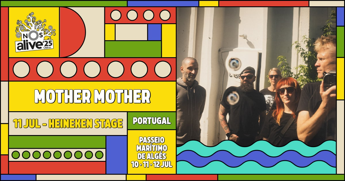 mother mother nos alive 2025 palco heineken stage portugal lisbon july