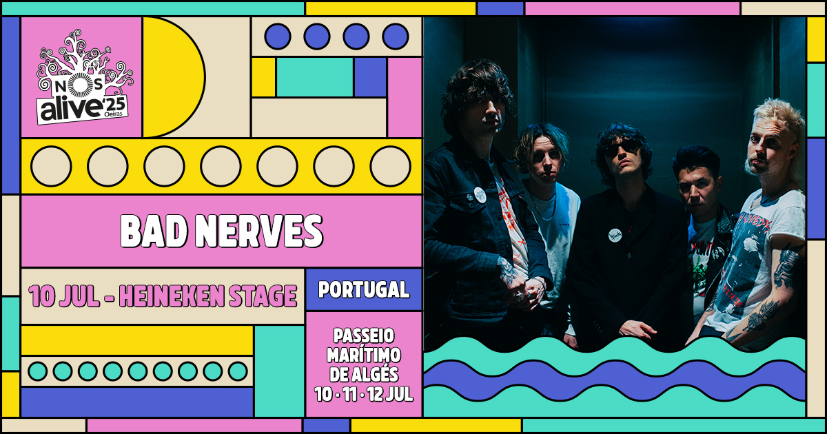 bad nerves nos alive palco heineken stage julho 2025 lisboa portugal